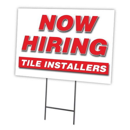Signmission Now Hiring Tile Installers Yard & Stake outdoor plastic coroplast window, C-1216-DS-TILE INSTALLERS C-1216-DS-TILE INSTALLERS